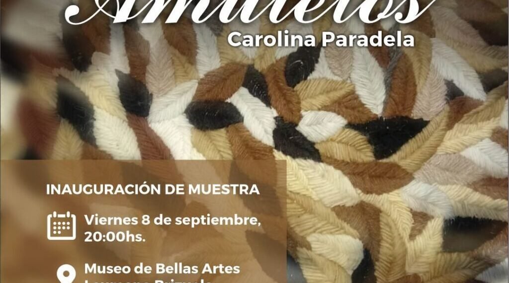 Se viene la Muestra “Amuletos” de Carolina Paradela en el Museo Laureano Brizuela