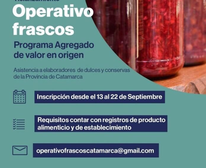 El Ministerio de Inclusión Digital y Sistemas Productivos de Catamarca relanza el Operativo Frascos para productores de dulces y conservas