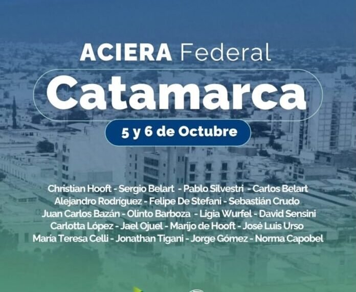 ACIERA Federal llega a Catamarca con una jornada declarada de Interés Provincial